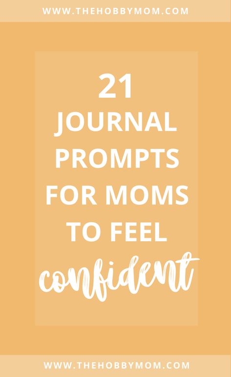 21 Mom Journal Prompts to Feel More Confident - The Hobby Mom Mom Journal Prompts, Easy Hobbies, Mom Journal, Types Of Journals, Small Journal, Cool Journals, Feel More Confident, Enjoy Writing, Positive Self Talk