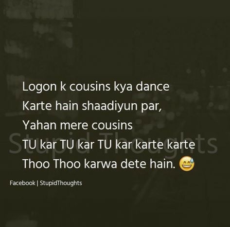 Cousins Quotes, Funny Cousin Quotes, Hidden Feelings, Cousin Quotes, Quotes Family, Funny Jokes In Hindi, Funny School Jokes, Funny Girl Quotes, Crazy Quotes