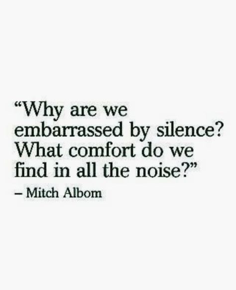 Quotes About Silence, Mitch Albom Quotes, Mitch Albom, Literature Quotes, Literary Quotes, Poem Quotes, Deep Thought Quotes, Quotable Quotes, A Quote