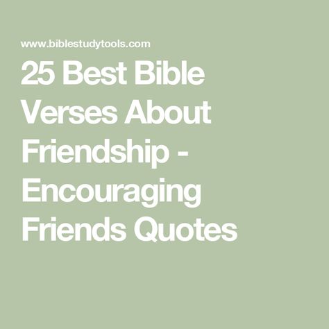 25 Best Bible Verses About Friendship - Encouraging Friends Quotes Teen Friendship Quotes, Encouraging Quotes For Friends, Encouraging Friends, Friendship Scripture, Friends Bible Verse, Bible Quotes For Teens, Friendship Bible, Verses About Friendship, Cute Bible Verses