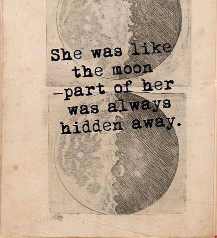 She was like the moon - part of her was hidden away. She Was Like The Moon, Moon Quotes, A Quote, The Words, Writing Prompts, Beautiful Words, Quotes Deep, Inspire Me, Words Quotes