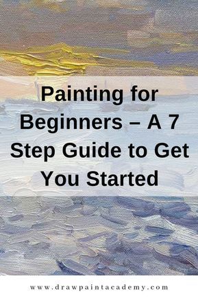 Painting for Beginners – A 7 Step Guide to Get You Started. This is a comprehensive guide for absolute beginners looking to get started in painting. In writing this, I considered what I would do if I had to go back and learn painting all over again. #drawpaintacademy Journaling For Beginners, Learn Painting, Painting Guide, Beginners Painting, Oil Painting For Beginners, Art Rules, Beginner Art, Acrylic Painting Lessons, Oil Painting Techniques