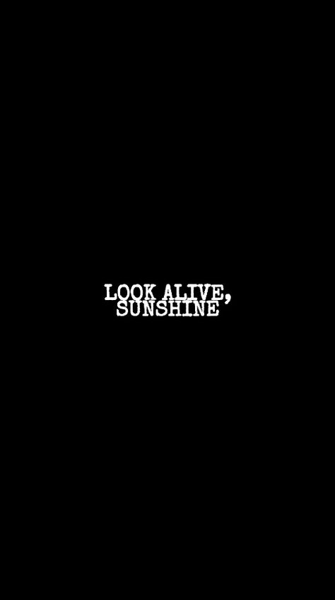 Look Alive Sunshine Tattoo, Mcr Wallpaper Lyrics, My Chemical Romance Lyrics Wallpaper, Subtle Mcr Wallpaper, My Chemical Romance Aesthetic Lyrics, Mcr Iphone Wallpaper, Mcr Quotes Lyrics, My Chemical Romance Wallpaper Iphone, Mcr Lyrics Aesthetic