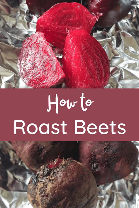 How to Roast Beets - Simply Scrumptious- easy healthy meals and desserts Beets In Oven, Roasted Beets In Foil, How To Roast Beets, Roast Beets, Roasted Beets Recipe, Roasting Beets In Oven, Pickled Beets Recipe, Vegetable Side Dishes Healthy, Raw Beets