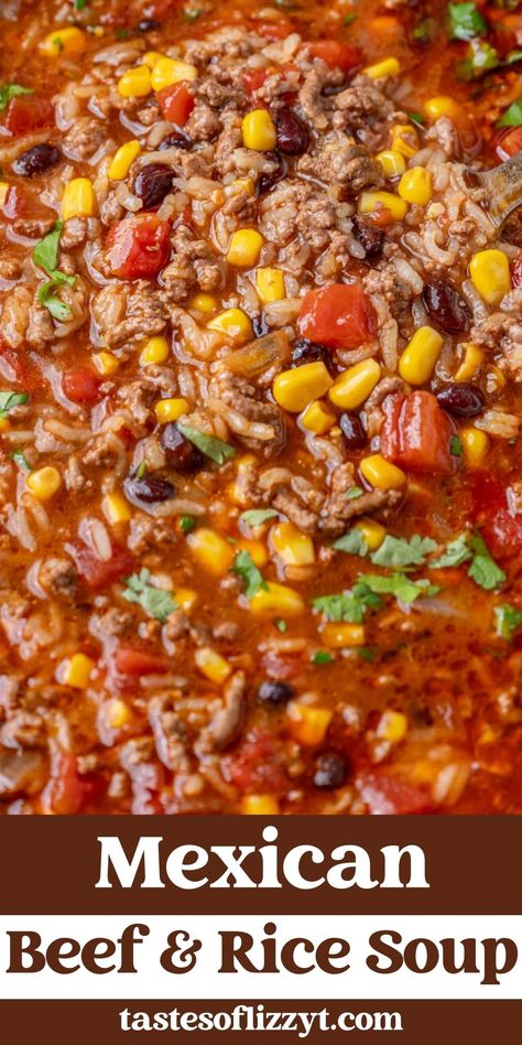 Beef And Rice Soup Crock Pot, Corn And Beef Recipes, Taco Rice Soup Ground Beef, Woman’s World Magazine Recipes, Stew Ideas Dinners, Quick Hearty Soups, Rice And Soup Recipes, Beef And Rice Soup Recipes, Recipes With Chili Beans