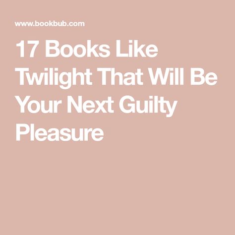 17 Books Like Twilight That Will Be Your Next Guilty Pleasure Books Like Twilight, Guilty Pleasure, Guilty Pleasures, Of Course, To Read, Books To Read, Romance, Love You, Books