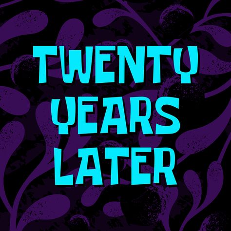 SPONGEBOB. TWENTY YEARS LATER. on Behance Spongebob Later Sign, 20 Years Later Spongebob, 25 Years Later Spongebob, Birthday Cake With Topper, Spongebob Sign, Cake With Topper, Late Meme, Meme Party, Senior Posters