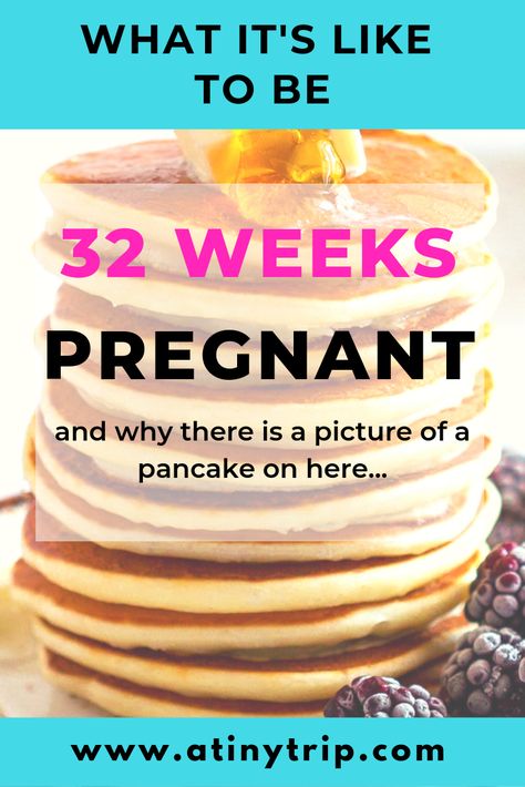 Week By Week Pregnancy, 32 Weeks Pregnant, Weeks Pregnant, Pregnancy Week By Week, Pancakes, Highlights, Sleep, Travel