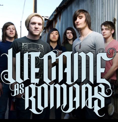 We came as Romans <3 We Came As Romans, Meme Joke, Romans 3, Hardcore Music, Dark And Twisted, Falling In Reverse, Country Rock, Rock N Roll Music, Rock Punk