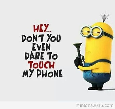 31 Minion Quotes for LOLs  #minionquotes #minionmemes #minions #minionpics minionpictures Dont Touch My Phone, A Minion, Dont Touch, To Touch, My Phone, Phone Wallpapers, Minion, Wallpapers, Funny