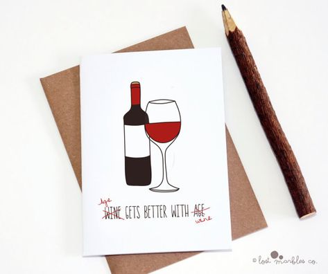 Adult Birthday Card Age gets better with Wine Boyfriend Christmas Diy, Wine Birthday Cards, Diy Christmas Gifts For Boyfriend, Wine Birthday, Diy Gifts For Girlfriend, Happy Birthday Cards Diy, Diy Anniversary Gift, Rude Birthday Cards, Diy Gifts For Dad