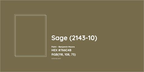 HEX #766C4B Sage (2143-10) Paint Benjamin Moore - Color Code Sage Benjamin Moore, Paint Benjamin Moore, Munsell Color System, Analogous Color Scheme, Paint Color Codes, Rgb Color Codes, Rgb Color Wheel, Hexadecimal Color, Aloe Green