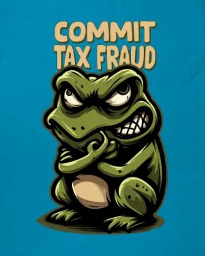 Frog Commit Tax Fraud Commit Tax Fraud, Tax Fraud, Funny Design, All Products, Humor, Memes, Funny, Design, Humour