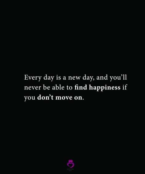 Find Happiness, Random Thoughts, Quotes About Moving On, Move On, A New Day, Relationship Quotes, New Day, Every Day, Quotes