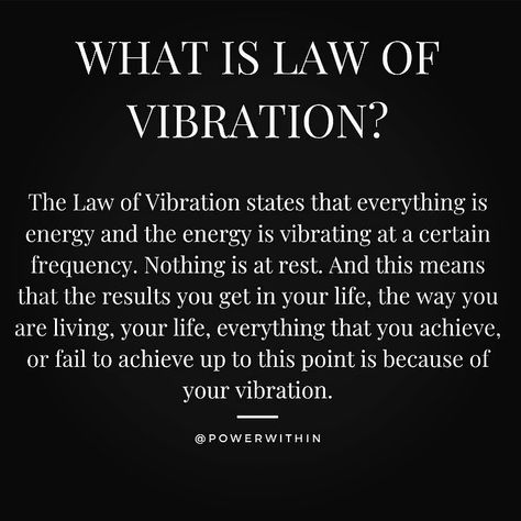 Laws Of Vibration, Law Of Vibration Quotes, The Law Of Vibration, Spiritual Laws Of The Universe, Modern Spirituality, Vibrations Quotes, Law Of Vibration, Subtle Energy, Spiritual Alignment