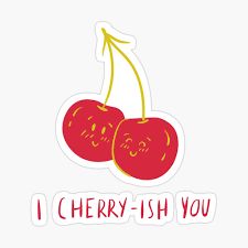 Relationship Puns, Cherry Puns, Romantic Puns, Cherry Quotes, Shaka Sign, Cherry Kitchen, Some Gave All, Love Puns, 27th Birthday