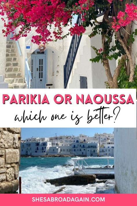 a photo of whitewashed houses with pink trees in Parikia aros, and a view of Naoussa and sea + text parikia or naoussa, which one is better Paros Parikia, Parikia Paros, Naoussa Paros, Greek Island Hopping, Paros Greece, Greece Travel Guide, Budget Friendly Travel, Cyclades Islands, Backpacking Tips