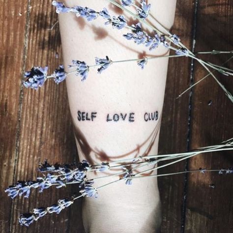 Club Tattoo, Self Love Club, Show Yourself, Make Yourself A Priority, Love Club, Be Kind To Yourself, Losing You, You Must, Self Love