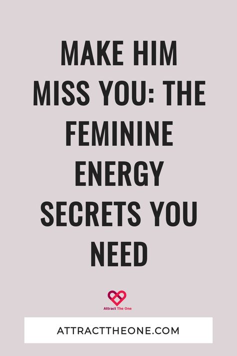 "Make him miss you: The feminine energy secrets you need." Giving Him Space, Miss You Text, New Crush, Make Him Miss You, Understanding Men, Play Hard To Get, Missing You Quotes, Masculine Energy, The Right Man