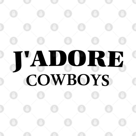 Jadore Cowboys, Shirt Design For Girls, Cowboy Gifts, Funny French, Typo Design, I Left, Great T Shirts, Tank Top Designs, Kids Magnets