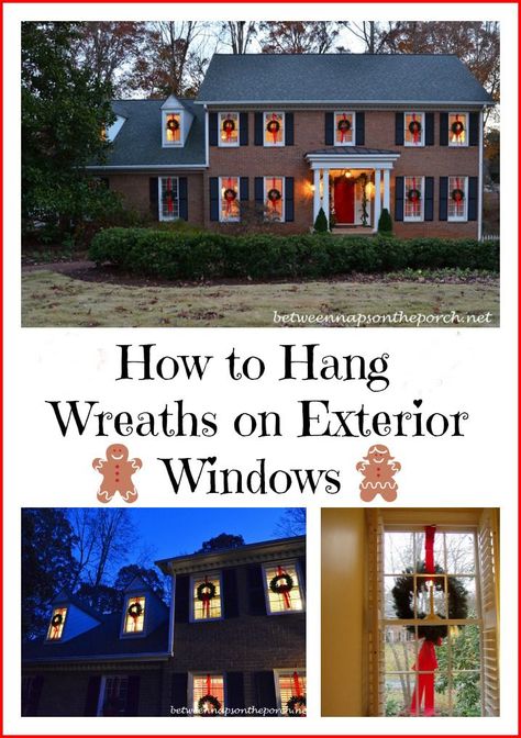 Between Naps on the Porch | Hang Wreaths on Exterior Windows | http://betweennapsontheporch.net Christmas Exterior, Windows Christmas, Christmas Wreaths For Windows, Christmas Lights On House, Exterior Windows, Christmas Lights Outside, Exterior Christmas, Window Wreath, Christmas House Lights