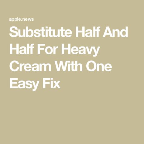 Substitute Half And Half For Heavy Cream With One Easy Fix How To Make Heavy Cream From Half And Half, Substitute For Half And Half, Half And Half Substitute, Substitute For Heavy Cream, Cream Substitute, Heavy Cream Substitute, Heavy Cream Recipes, Creamy Mashed Potatoes Recipe, Half And Half Cream