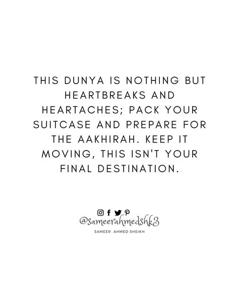 Expect Heartbreak Its Dunya, Keep It Moving, Final Destination, Islamic Wallpaper, Quotes For Him, Real Quotes, Love Quotes For Him, Love Quotes, Quotes