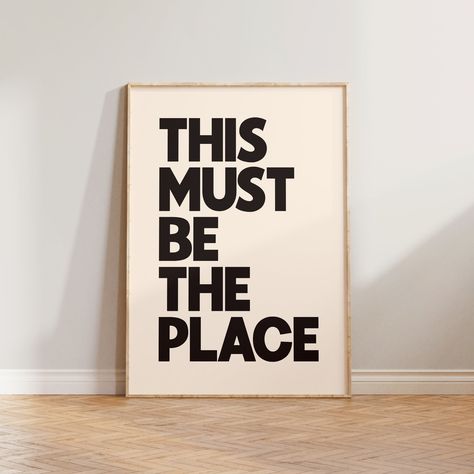 This Must Be The Place Print This Is The Place Sign, This Must Be The Place Poster, Home Decor Posters, This Must Be The Place Sign, This Must Be The Place, Interior Design Artwork, Law Office Decor, Oak Frame House, Home Quotes