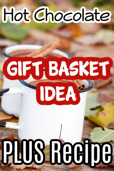 Hot Chocolate Gift Basket Idea PLUS Recipe Christmas Hot Chocolate Gift Basket, Hot Chocolate Baskets Diy, Hot Cocoa Basket Ideas, Hot Chocolate Giveaway Gift Ideas, Blanket And Hot Cocoa Gift, Hot Chocolate Gift Basket, Hot Cocoa Chirstmast Gift Basket, Chocolate Basket, Hot Chocolate Gift