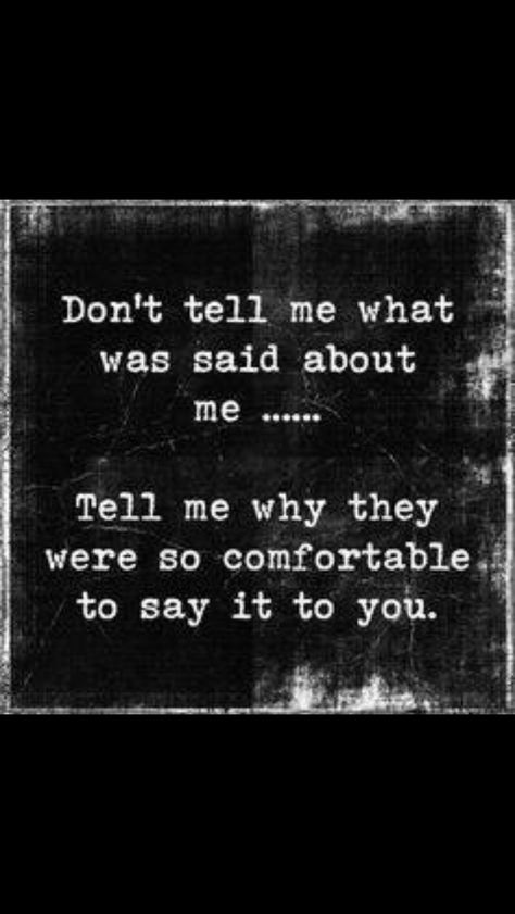 The fastest way to stop gossip:  When someone speaks negatively about another person, just say "wow, that is surprising, because they only have the nicest things to say about you...." Why Were They Comfortable Telling You, Bad Home Life Quotes, Gossip Quotes, Quotes Family, Ideas Quotes, Family Drama, Family Quotes, Good Advice, About Me