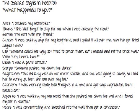 The signs in the hospital: "What happened to you?" Horoscope Funny, Funny Zodiac, Degree Burns, Capricorn And Virgo, Zodiac Funny, Zodiac Sign Traits, Zodiac Society, Zodiac Posts, Zodiac Signs Horoscope