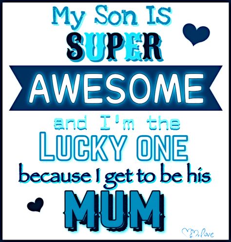 My son is super AWESOME. Mother Son Quotes, Son Quotes, The Lucky One, Mother Son, Morning Greetings, Good Morning Greetings, Morning Greeting, Welcome Home, My Son