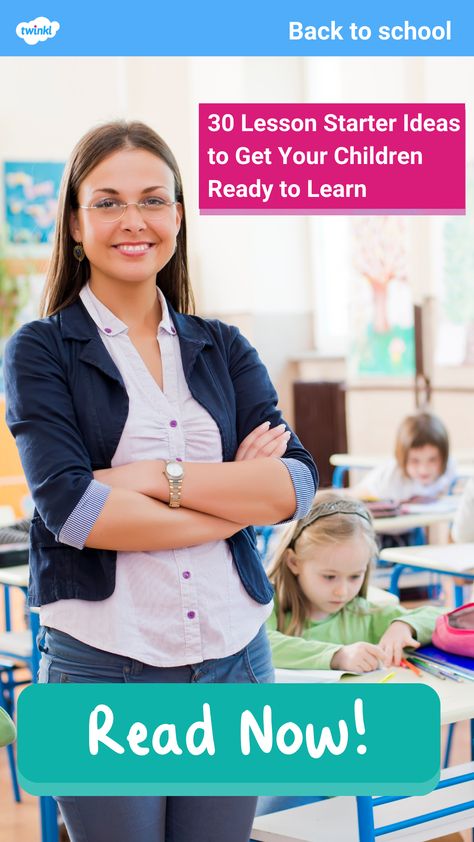 30 Lesson Starter Ideas to Get Your Children Ready to Learn Starters Ideas, Starter Ideas, The Beginning, To Read, To Learn, Back To School, At Home, Nursery, Bring It On