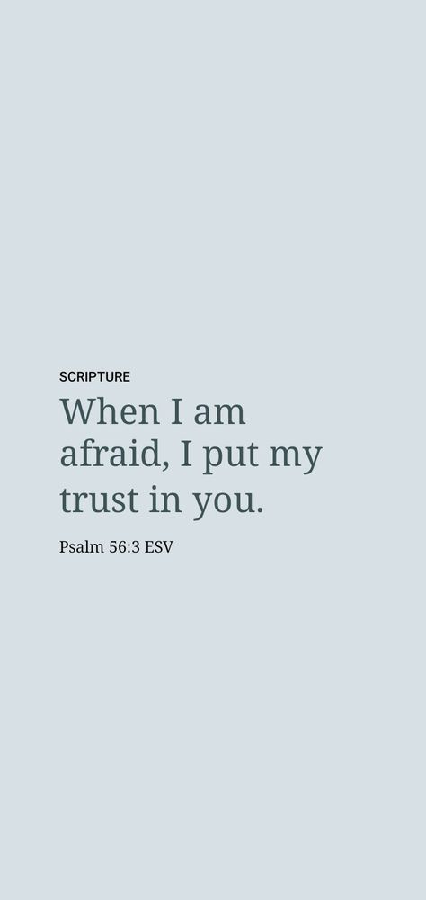 Psalm 56:3, Psalm 56, Trust Me, Psalms, Bible, Jesus, Quotes