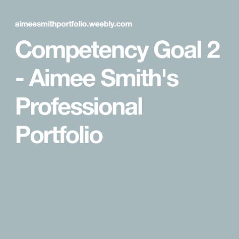 Competency Goal 2 - Aimee Smith's Professional Portfolio Cda Portfolio, Early Childhood Education Degree, Preschool Transitions, Daycare Schedule, Teacher Portfolio, Teaching Portfolio, Home Childcare, Curriculum Lesson Plans, Professional Portfolio