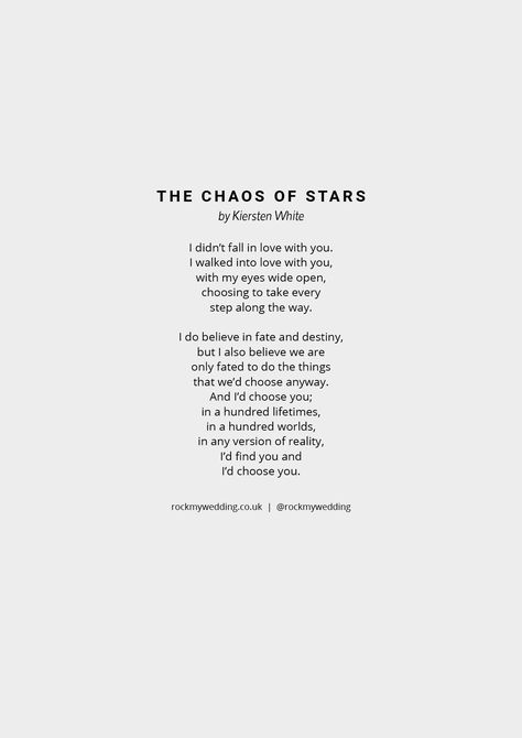 The Chaos of Stars by Kiersten White Wedding Reading The Chaos Of Stars Quotes, Kiersten White Quotes, Wedding Vows Poetry, Wedding Vows From Books, Love Poem Wedding, Wedding Vow Poems, Poetic Wedding Vows, Love Poems Wedding Reading, Deep Wedding Vows