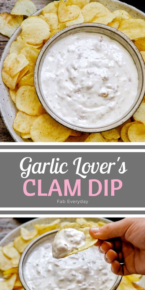 Granddaddy's Garlic Lover's Clam Dip (old-fashioned clam dip recipe) - Fab Everyday Best Clam Dip Recipe, Baked Food Recipes, Clam Dip Recipe, Favorite Party Appetizers, Dip Chips, Clam Dip, Dip For Potato Chips, Chip Dip Recipes, Appetizers Easy Dips