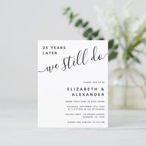 $1.33 | Budget We Still Do Vow Renewal Invitation - budget, vow renewal, 25 years, anniversary, we still do, typography, simple, modern, minimalist, black white We Still Do Vow Renewal, 25 Years Anniversary, Renewing Vows, Vow Renewal Invitations, Anniversary Invitations, Vow Renewal, 25 Years, Invitation Zazzle, Be Still