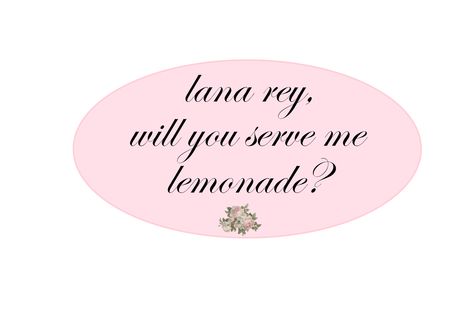 He Said Lana Rey, He Said Lana Rey Will You Serve Me Lemonade, Lana Rey Will You Serve Me Lemonade, Real Coquette, Lemonade Sticker, Coquette Stickers, Lana Del Rey Lyrics, Lana Rey, I Said Yes