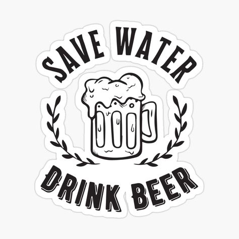 Save Water Drink Beer Quotes Fathers Day Funny Craft Beer by EveryMomDad | Redbubble Drink Beer Quotes, Beer Chalkboard Art, Craft Beer Quotes, Quotes Fathers Day, Beer Puns, Koozie Design, Fathers Day Funny, Craft Beer Gifts, Save Water Drink Beer