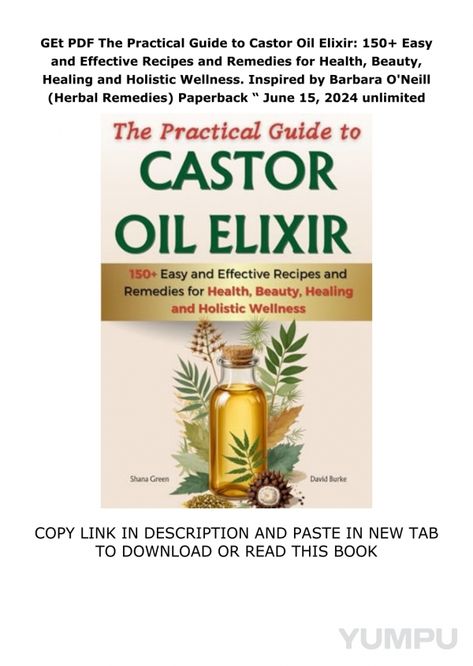 The-Practical-Guide-to-Castor-Oil-Elixir-150-Easy-and-Effective-Recipes-and-Remedies-for-Health-Beauty-Healing-and-Holistic-Wellness-Inspired-by-Barbara-ONeill-Herbal-Remedies-----Paperback-“-June-15-2024 - Magazine with 1 pages: 19  minutes ago  - 
read & download Here :  https://happyendingbooks.blogspot.com/?book=B0D77WS19P

download The Practical Guide to Castor Oil Elixir: 150+ Easy and Effective Recipes and Remedies for Health, Beauty, Healing and Holistic Wellness. Inspired by Barbara O'Neill (Herbal Remedies)     Paperback “ June 15, 2024 free
Discover the secret to unlocking the full potential of castor oil and revolutionize your health and beauty routines!Are you ready to transform your approach to wellness with a natural remedy that has stood the test of time?For centuri Barbara Oneill, Castor Oil Packs, Holistic Remedies, Beauty Regimen, Natural Remedy, June 15, Promotes Hair Growth, Holistic Wellness, Read Book