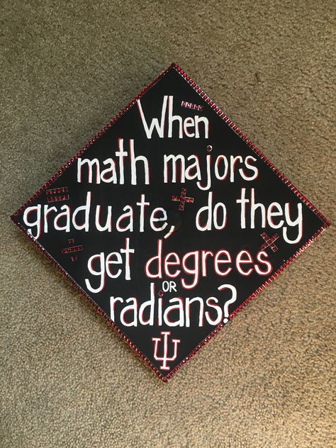 "when math majors graduate, do they get degrees or radians?" quote on graduation hate #graduationhat #mathdegree #mathgraduationhat #mathquote #art Graduation Cap Designs Math Major, Math Party Decorations, Math Grad Cap, Math Teacher Graduation Cap, Math Graduation Cap, Math Major Aesthetic, Cap Decorating Ideas, Shelby Aesthetic, Graduation Hat Designs