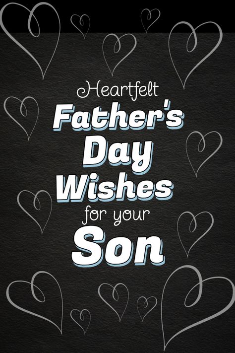 Father's Day To My Son, Fathers Day To Son From Mom, Happy Fathers Day To My Son From Mom, Fathers Day Wishes To All Fathers, Happy Father's Day Cards, Happy Fathers Day Son From Mom, Father’s Day Wishes, Happy Fathers Day To My Son, Fathers Day Greetings