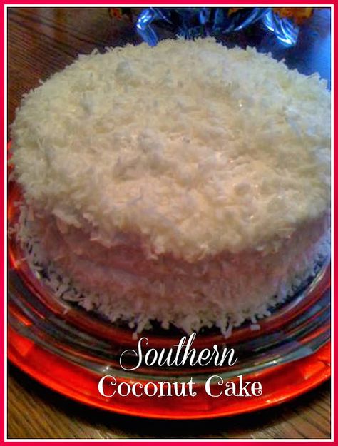 Sweet Tea and Cornbread: Mama's Southern Coconut Cake! Southern Coconut Cake, Southern Cake, Torte Cupcake, Coconut Cake, Round Cake Pans, White Cake, Food Cakes, Cake Ingredients, Sweet Tea