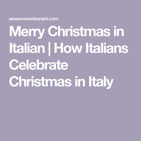 Merry Christmas in Italian | How Italians Celebrate Christmas in Italy Fun Facts About Christmas, Merry Christmas In Italian, Christmas Fun Facts, Italian Christmas Traditions, Christmas Eve Meal, Christmas Minimalist, Italy For Kids, Christmas In Italy, Hell’s Kitchen