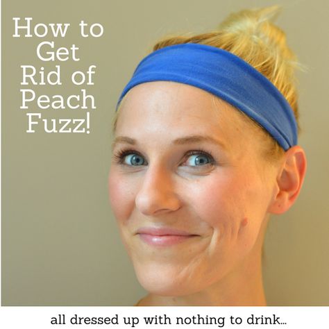 How to Get Rid of Peach Fuzz! | all dressed up with nothing to drink... Peach Fuzz On Face, Home Remedies For Face, Waxing Vs Shaving, Peach Fuzz Removal, Natural Hair Removal Remedies, Vellus Hair, Home Remedies For Hair, Spots On Face, Facial Hair Removal