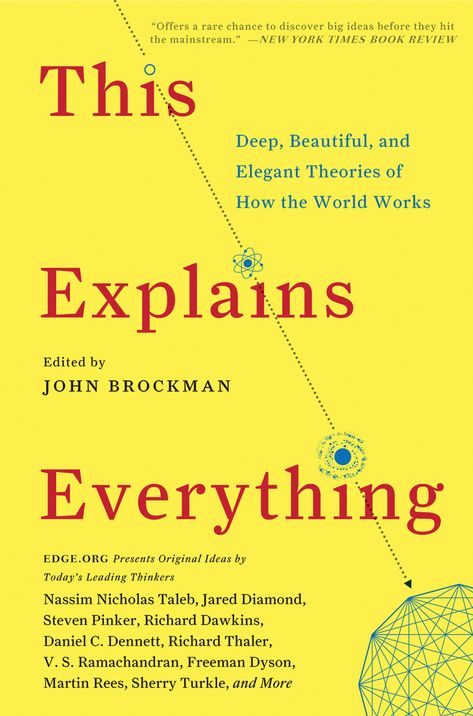 In This Explains Everything, John Brockman, founder and publisher of Edge.org, asked experts in numerous fields and disciplines to come up with their favorite explanations for everyday occurrences. Why do we recognize patterns? Is there such a thing as positive stress? Are we genetically programmed to be in conflict with each other? Those are just some of the 150 questions that the world's best scientific minds answer with elegant simplicity. Lisa Randall, Book Suggestions, Psychology Books, Self Help Books, Ted Talks, Inspirational Books, Reading Lists, Love Book, Book Lists