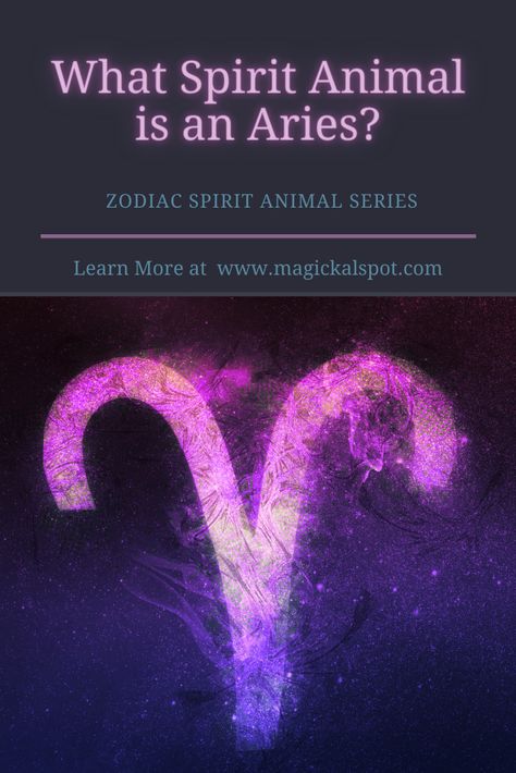 Zodiac Signs Spirit Animal, Zodiac Spirit Animals, Aries Spirit Animal, Unicorn Spirit Animal Meaning, Spirit Animals By Birth Month, Aries Man Traits, Spirit Animals Series, Full Moon Spells, Wiccan Rituals