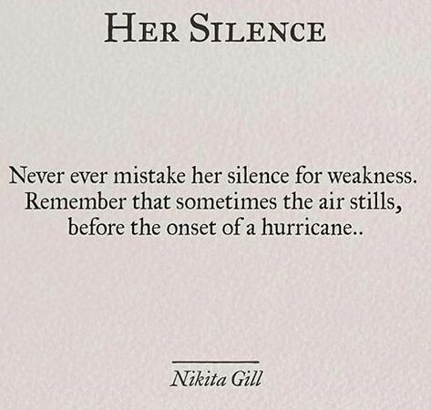 Silence Is Not Weakness Quotes, Weakness Quotes, Tattoo 2023, Nikita Gill, Truth Hurts, Hard Times, Note To Self, Inspirational Quotes Motivation, Wise Words