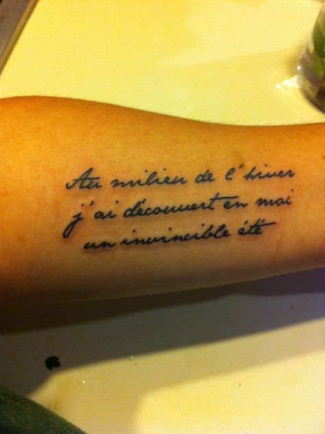 "In the midst of winter, I discovered there was within me an invincible summer" -Albert Camus  Fun Fact: it's in Jane Austen's handwriting Done by Matt Maldonado at Pincushin's tattoo and piercing #tattoo Invincible Summer Tattoo, 3 Words Tattoo, Camus Tattoo, An Invincible Summer, Words Tattoo, In The Midst Of Winter, Invincible Summer, Literary Tattoos, Summer Tattoo